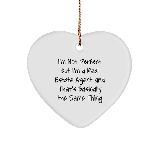 Funny Real Estate Agent Gifts from Friends for Christmas - Heart Ornament with 'I'm Not Perfect...' - The Buy Boom