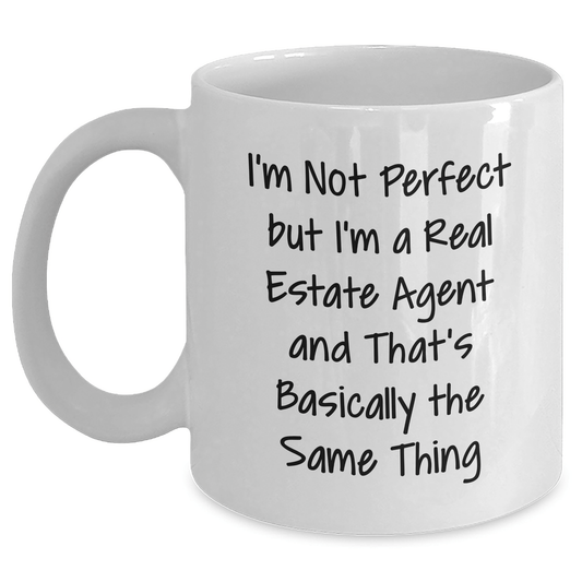 Funny Real Estate Agent Gifts from Friends, Gifts for Real Estate Agent Dad on Father's Day, White Coffee Mug with 'I'm Not Perfect But I'm A Real Estate Agent' Quote - The Buy Boom