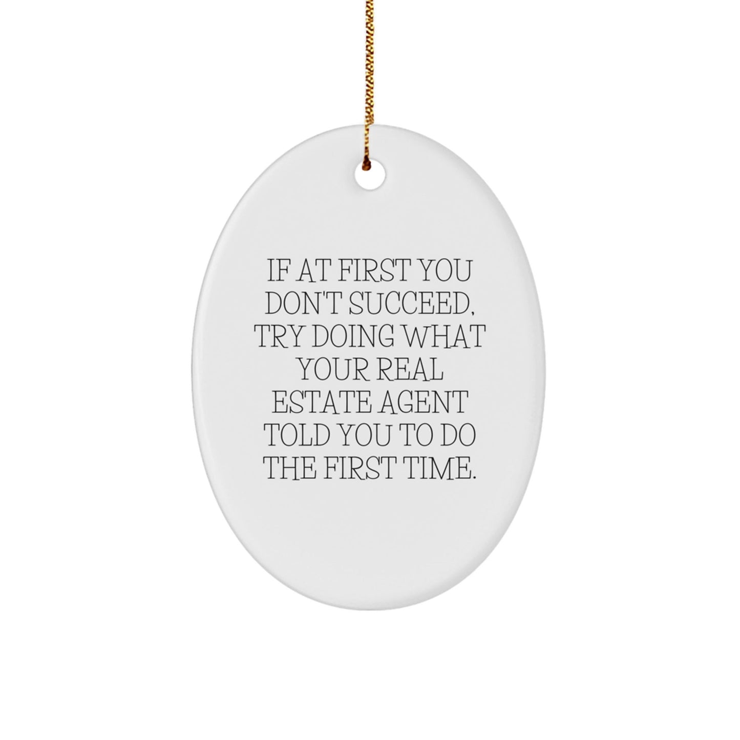 Funny Real Estate Agent Gifts from Men, Friends, Family - Oval Ornament with Quirky Quote Christmas Unique Gifts - The Buy Boom