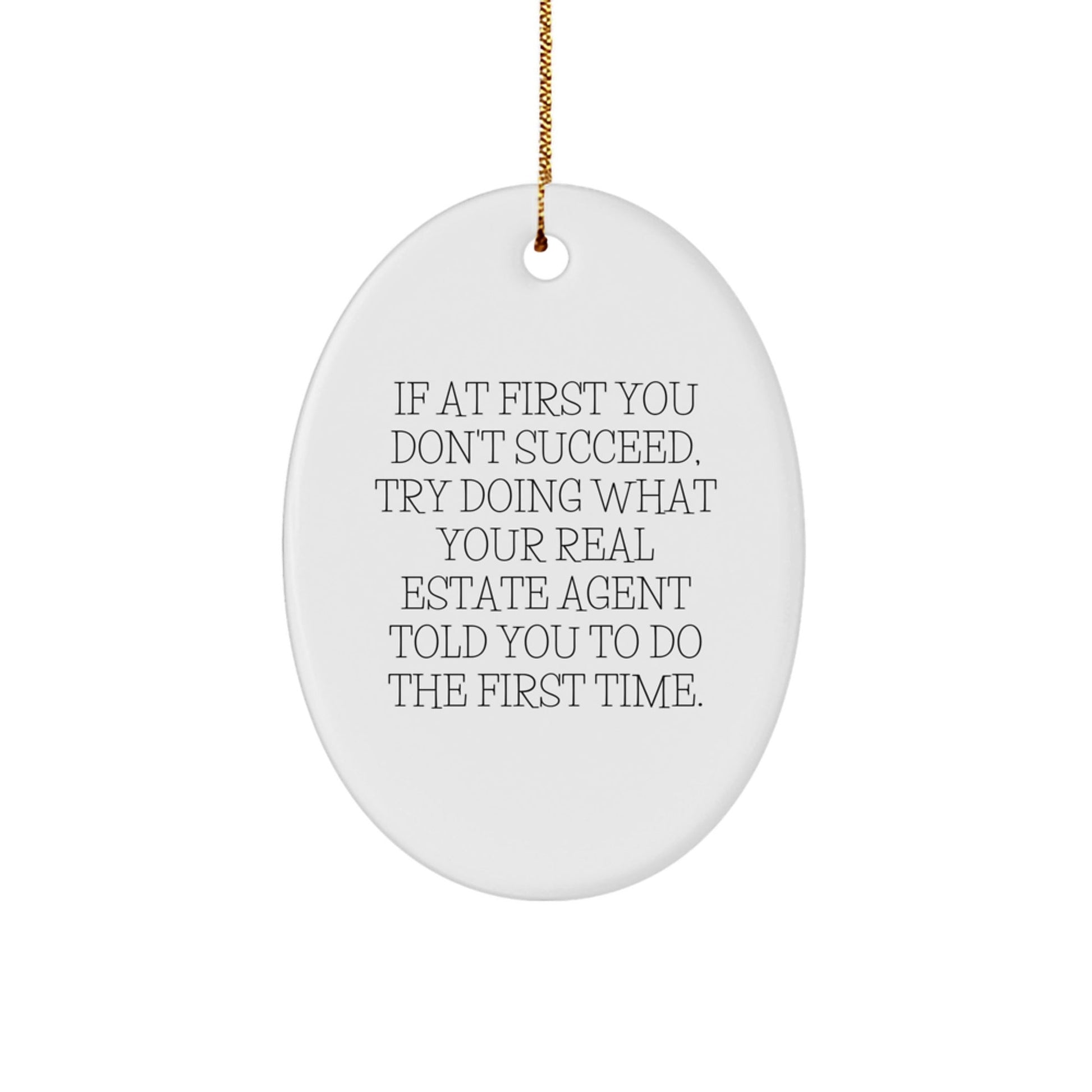 Funny Real Estate Agent Gifts from Men, Friends, Family - Oval Ornament with Quirky Quote Christmas Unique Gifts - The Buy Boom
