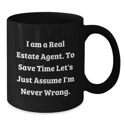 Funny Real Estate Agent Gifts - I Am A Real Estate Agent. To Save Time Let's Just Assume I'm Never Wrong. Black Coffee Mugs for Graduation from Friends, Coworkers, or Family - The Buy Boom