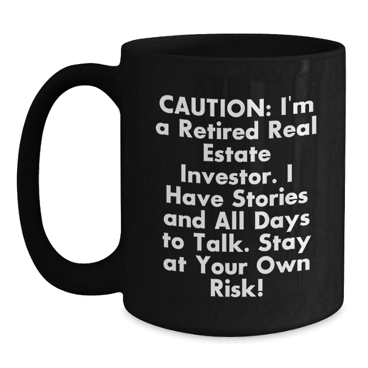 Funny Real Estate Investor Gifts for Men or Women - 'Caution: I'm A Retired Real Estate Investor...' Black Coffee Mug for Graduation or Housewarming, Gifts from Family, Friends or Coworkers - The Buy Boom