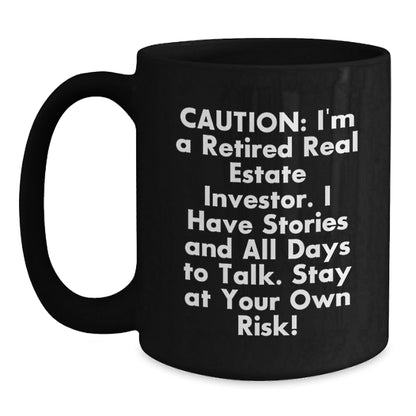 Funny Real Estate Investor Gifts for Men or Women - 'Caution: I'm A Retired Real Estate Investor...' Black Coffee Mug for Graduation or Housewarming, Gifts from Family, Friends or Coworkers - The Buy Boom