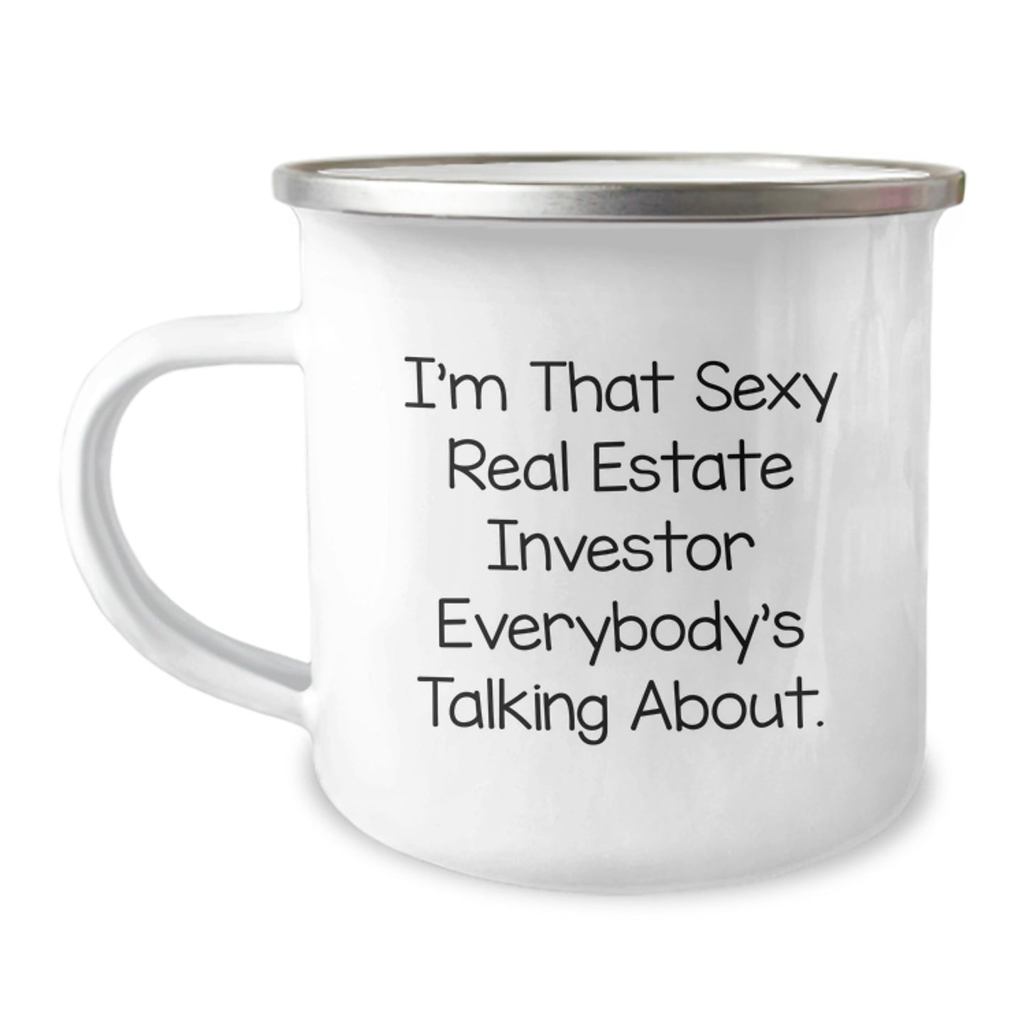 Funny Real Estate Investor Gifts for Men, Unique Camping Mug for Christmas, 'I'm That Sexy Real Estate Investor Everybody's Talking About' Quote - The Buy Boom
