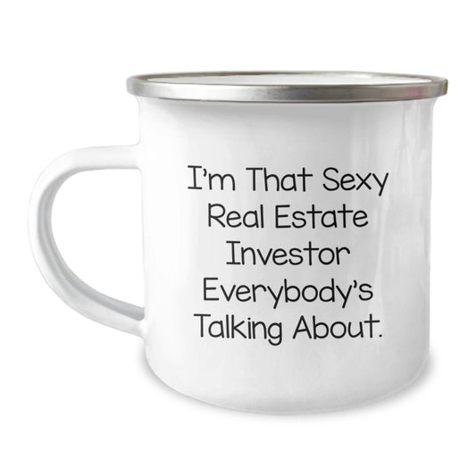 Funny Real Estate Investor Gifts for Men, Unique Camping Mug for Christmas, 'I'm That Sexy Real Estate Investor Everybody's Talking About' Quote - The Buy Boom