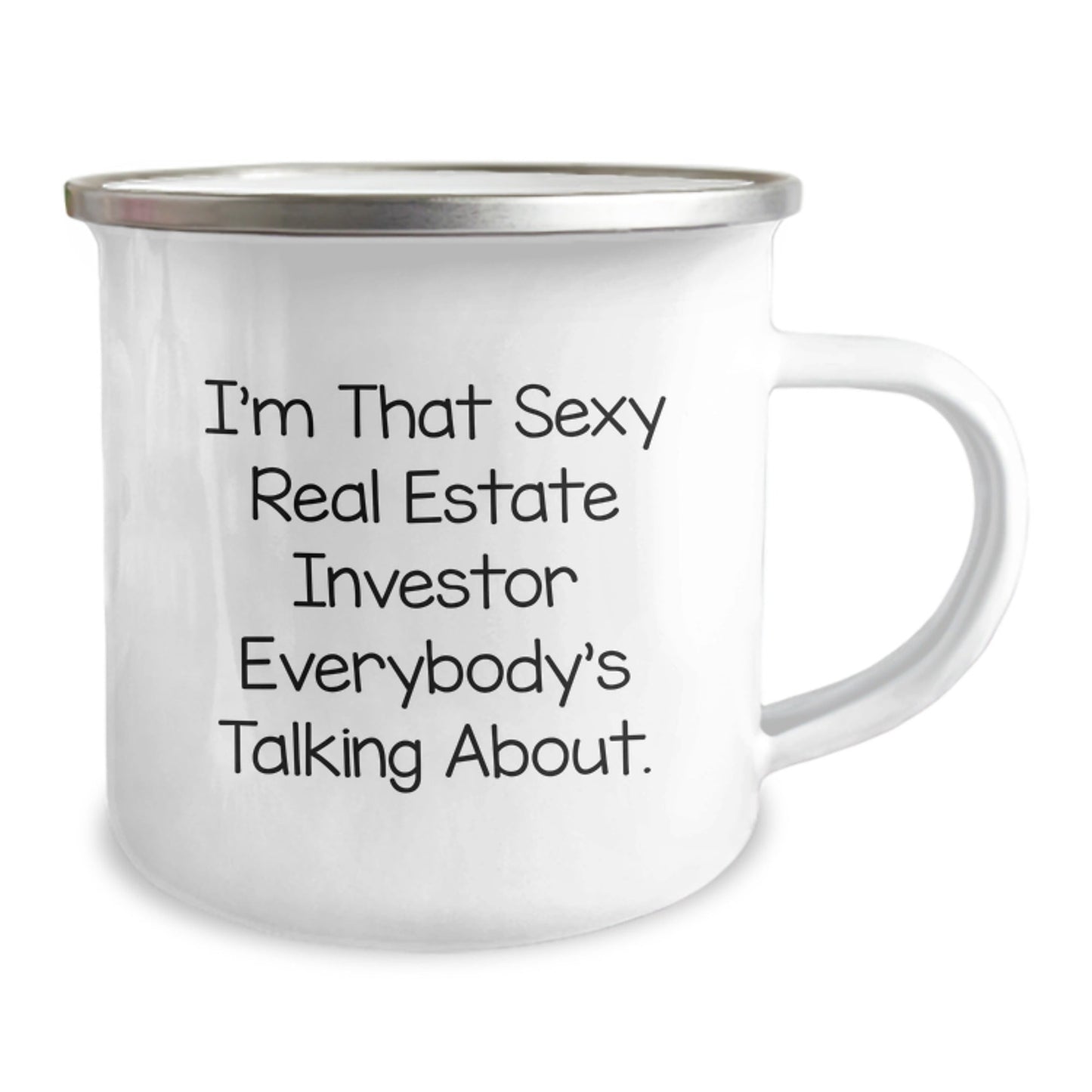 Funny Real Estate Investor Gifts for Men, Unique Camping Mug for Christmas, 'I'm That Sexy Real Estate Investor Everybody's Talking About' Quote - The Buy Boom
