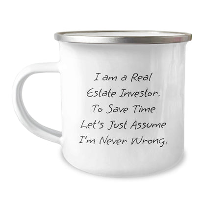 Funny Real Estate Investor Gifts for Men, Women, Coworkers, Friends - I Am A Real Estate Investor. To Save Time Let's Just Assume I'm Never Wrong. Christmas Unique Camping Mug - The Buy Boom