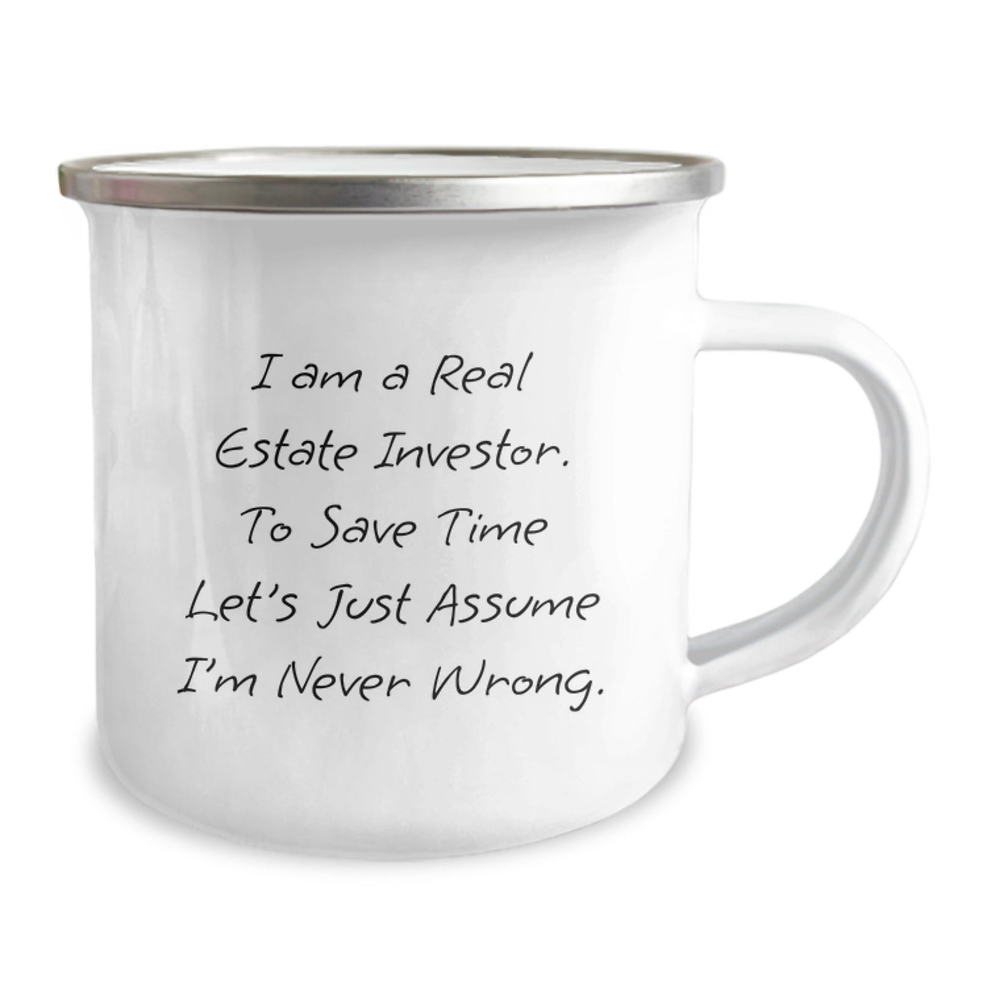 Funny Real Estate Investor Gifts for Men, Women, Coworkers, Friends - I Am A Real Estate Investor. To Save Time Let's Just Assume I'm Never Wrong. Christmas Unique Camping Mug - The Buy Boom