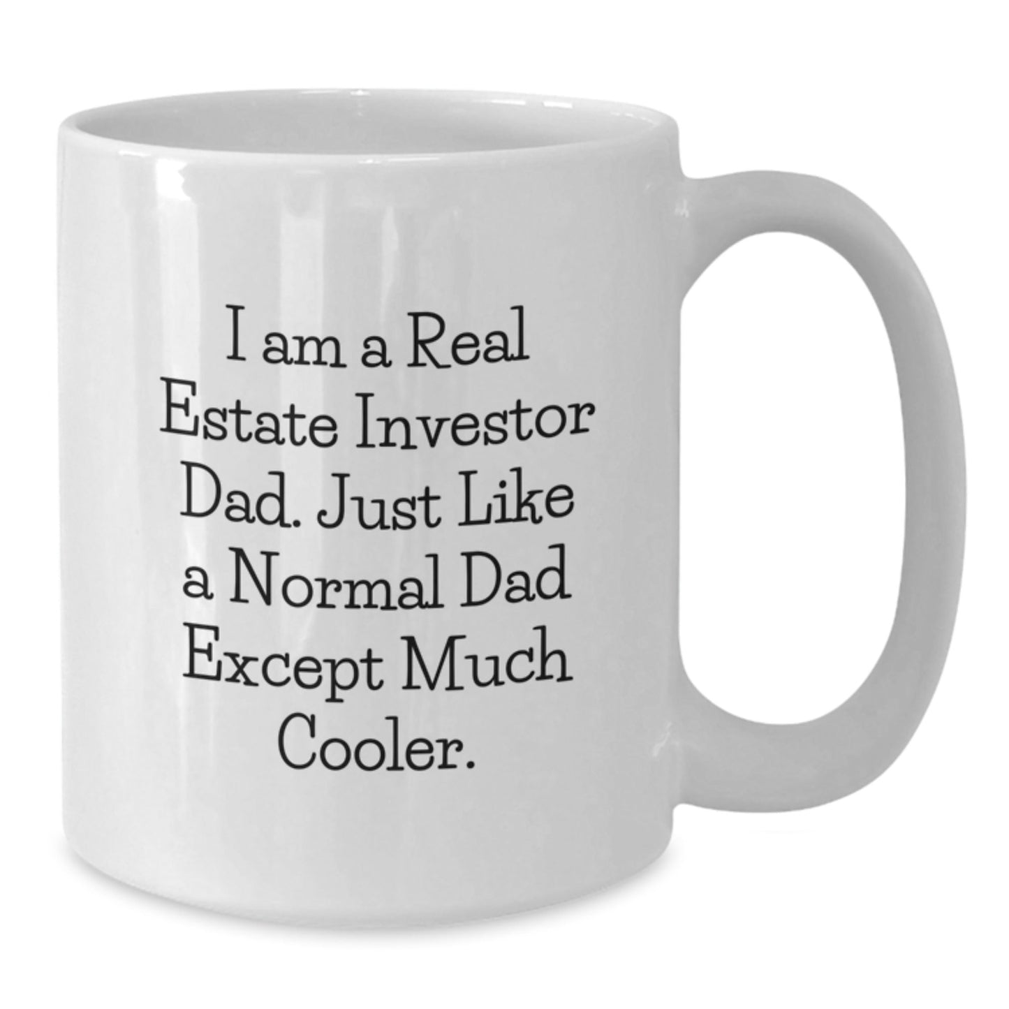 Funny Real Estate Investor Gifts from Dad for Graduation, White Coffee Mug 'I Am A Real Estate Investor Dad' - 11oz or 15oz Capacity, Ceramic, Microwave, Dishwasher Safe - The Buy Boom