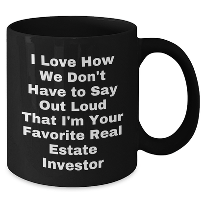 Funny Real Estate Investor Gifts from Friends, Black Coffee Mug for Dad, I Love How We Don't Have to Say Out Loud Gifts for Real Estate Investor Men, Father's Day Unique Gifts - The Buy Boom