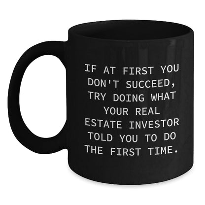 Funny Real Estate Investor Gifts from Friends to New Grad, Inspirational Quote Black Coffee Mug for Men, Gifts for Real Estate Investors, 11oz or 15oz Black Ceramic Mug - The Buy Boom