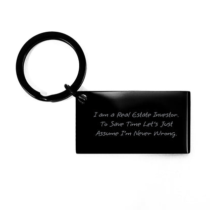 Funny Real Estate Investor Keychain Gifts - 'I Am A Real Estate Investor. To Save Time Let's Just Assume I'm Never Wrong.' Engraved Keychain for Men Women Friends Family - The Buy Boom