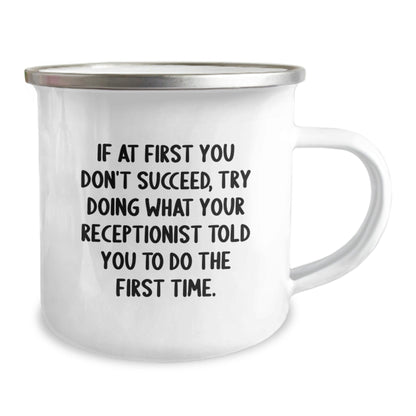 Funny Receptionist Gifts, Camping Mug for Graduation - 'If At First You Don't Succeed, Try Doing What Your Receptionist Told You To Do The First Time.' - The Buy Boom