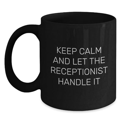 Funny Receptionist Gifts for Birthday - 'Keep Calm And Let The Receptionist Handle It' Black Coffee Mugs from Coworkers to Family - The Buy Boom