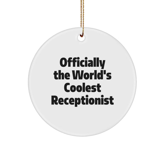 Funny Receptionist Gifts for Coworkers, Circle Ornament - Officially The World's Coolest Receptionist Holiday Decorations from Friends - The Buy Boom