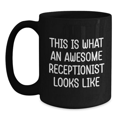 Funny Receptionist Gifts from Friends - 'This Is What An Awesome Receptionist Looks Like' Quote on Black Coffee Mug for Graduation - The Buy Boom