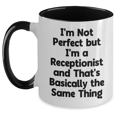 Funny Receptionist Gifts, Unique Two Tone Coffee Mug, I'm Not Perfect But I'm A Receptionist And That's Basically The Same Thing, Gifts from Friends to Coworkers, Father's Day Unique Gifts - The Buy Boom