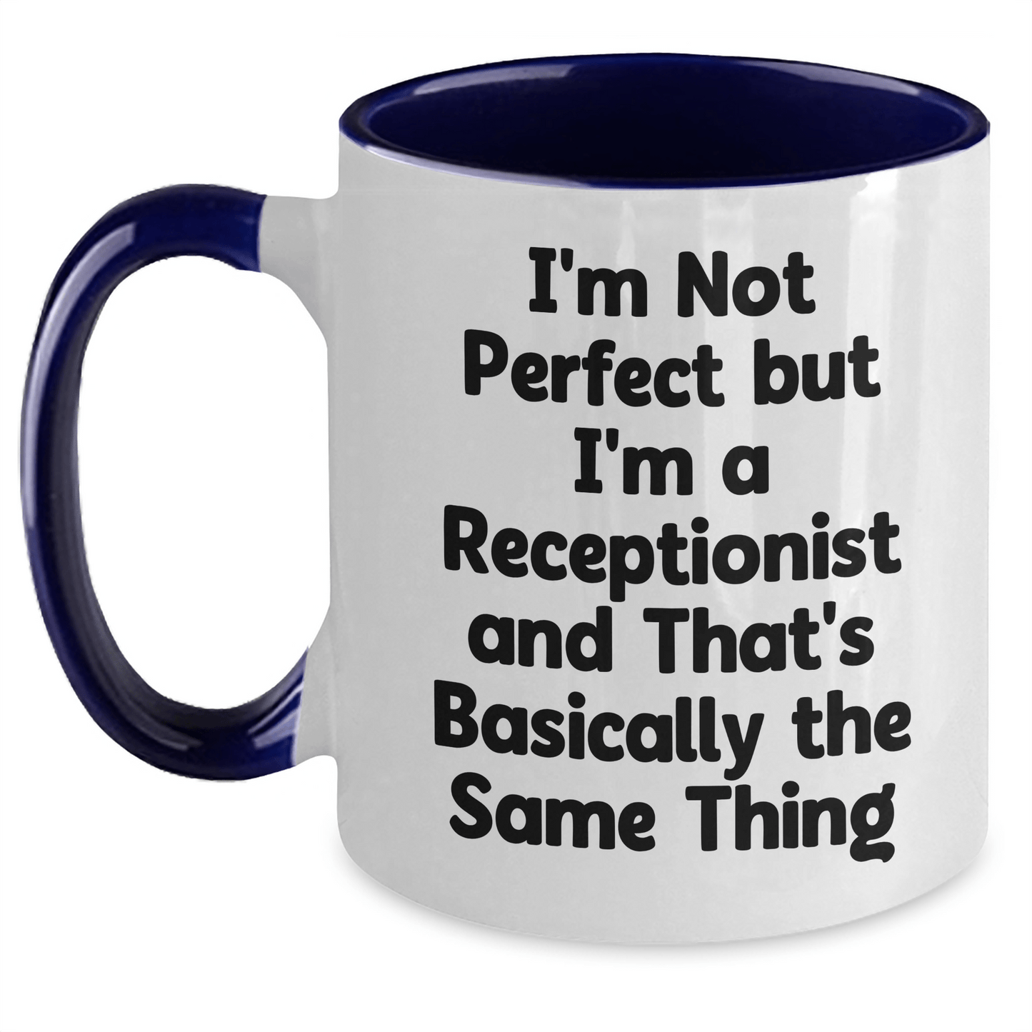 Funny Receptionist Gifts, Unique Two Tone Coffee Mug, I'm Not Perfect But I'm A Receptionist And That's Basically The Same Thing, Gifts from Friends to Coworkers, Father's Day Unique Gifts - The Buy Boom