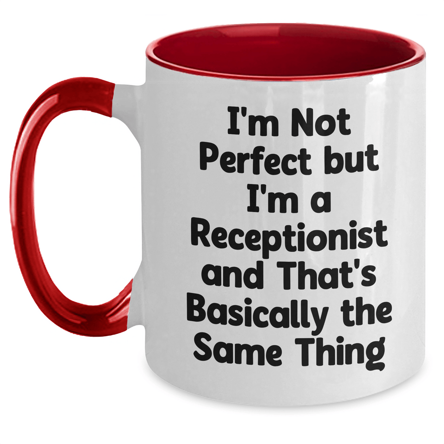 Funny Receptionist Gifts, Unique Two Tone Coffee Mug, I'm Not Perfect But I'm A Receptionist And That's Basically The Same Thing, Gifts from Friends to Coworkers, Father's Day Unique Gifts - The Buy Boom