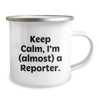 Funny Reporter Camping Mug, Gifts from Friends for Reporters, Keep Calm I'm Almost A Reporter, Christmas Unique Gifts - The Buy Boom
