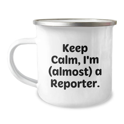 Funny Reporter Camping Mug, Gifts from Friends for Reporters, Keep Calm I'm Almost A Reporter, Christmas Unique Gifts - The Buy Boom