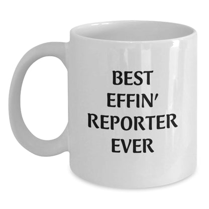 Funny Reporter Christmas Unique Gifts from Friends to Reporter, White Coffee Mug, Best Effin' Reporter Ever Quote, Unique Christmas Unique Gifts for Reporter - The Buy Boom