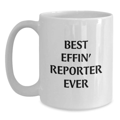 Funny Reporter Christmas Unique Gifts from Friends to Reporter, White Coffee Mug, Best Effin' Reporter Ever Quote, Unique Christmas Unique Gifts for Reporter - The Buy Boom