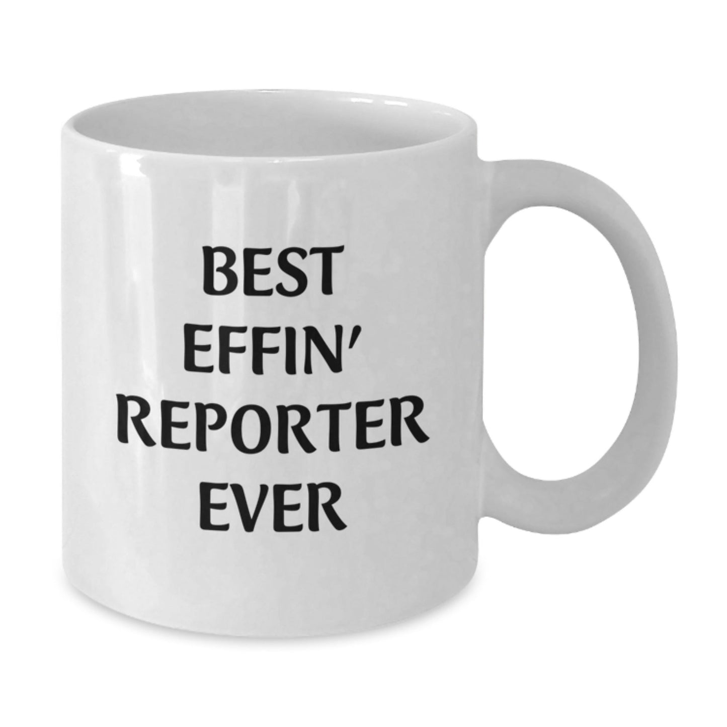 Funny Reporter Christmas Unique Gifts from Friends to Reporter, White Coffee Mug, Best Effin' Reporter Ever Quote, Unique Christmas Unique Gifts for Reporter - The Buy Boom