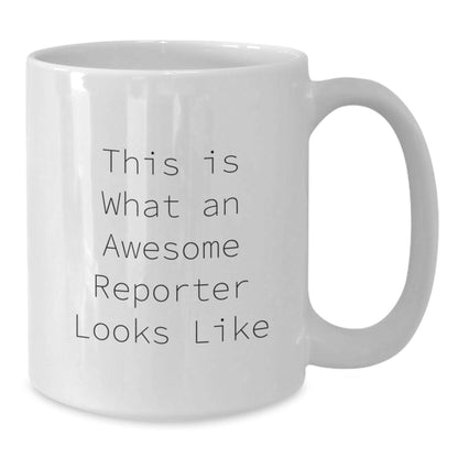 Funny Reporter Gifts for Him or Her - White Coffee Mug, This Is What An Awesome Reporter Looks Like, Graduation Unique Gifts from Friends, Family, Coworkers - The Buy Boom