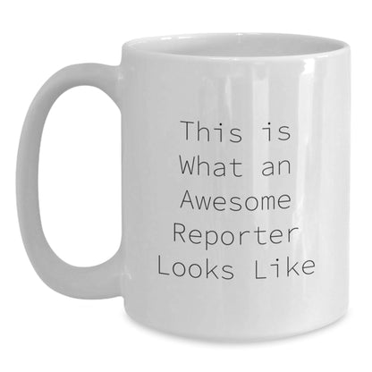 Funny Reporter Gifts for Him or Her - White Coffee Mug, This Is What An Awesome Reporter Looks Like, Graduation Unique Gifts from Friends, Family, Coworkers - The Buy Boom