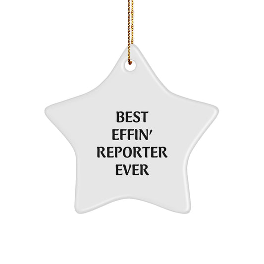Funny Reporter Gifts for Men - Best Effin' Reporter Ever Star Ornament, White Color Star Shaped MDF Decoration for Christmas Unique Gifts - The Buy Boom