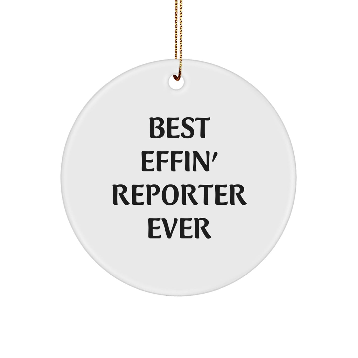 Funny Reporter Gifts from Friends for Best Effin' Reporter Ever Christmas Circle Ornament - The Buy Boom