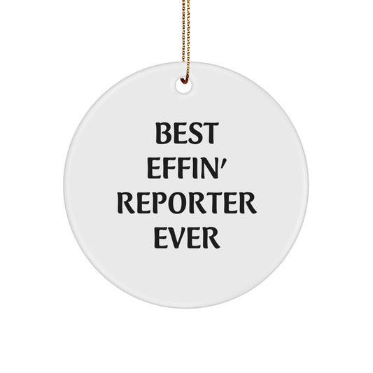 Funny Reporter Gifts from Friends for Best Effin' Reporter Ever Christmas Circle Ornament - The Buy Boom