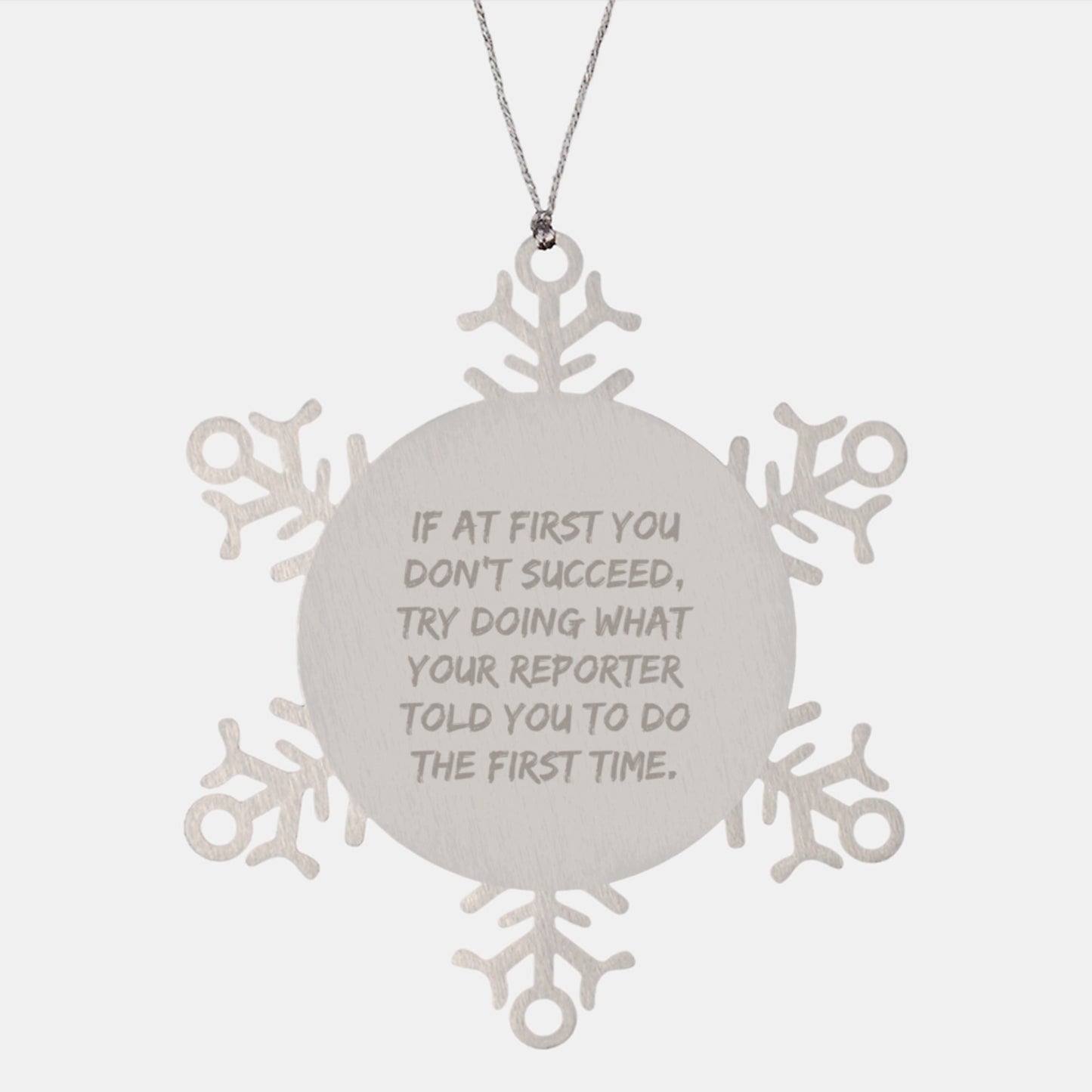 Funny Reporter Quote Snowflake Ornament, Gifts from Men to Friends, Unique Christmas Unique Gifts for Reporter, Durable Stainless Steel, 3.14 inches - The Buy Boom