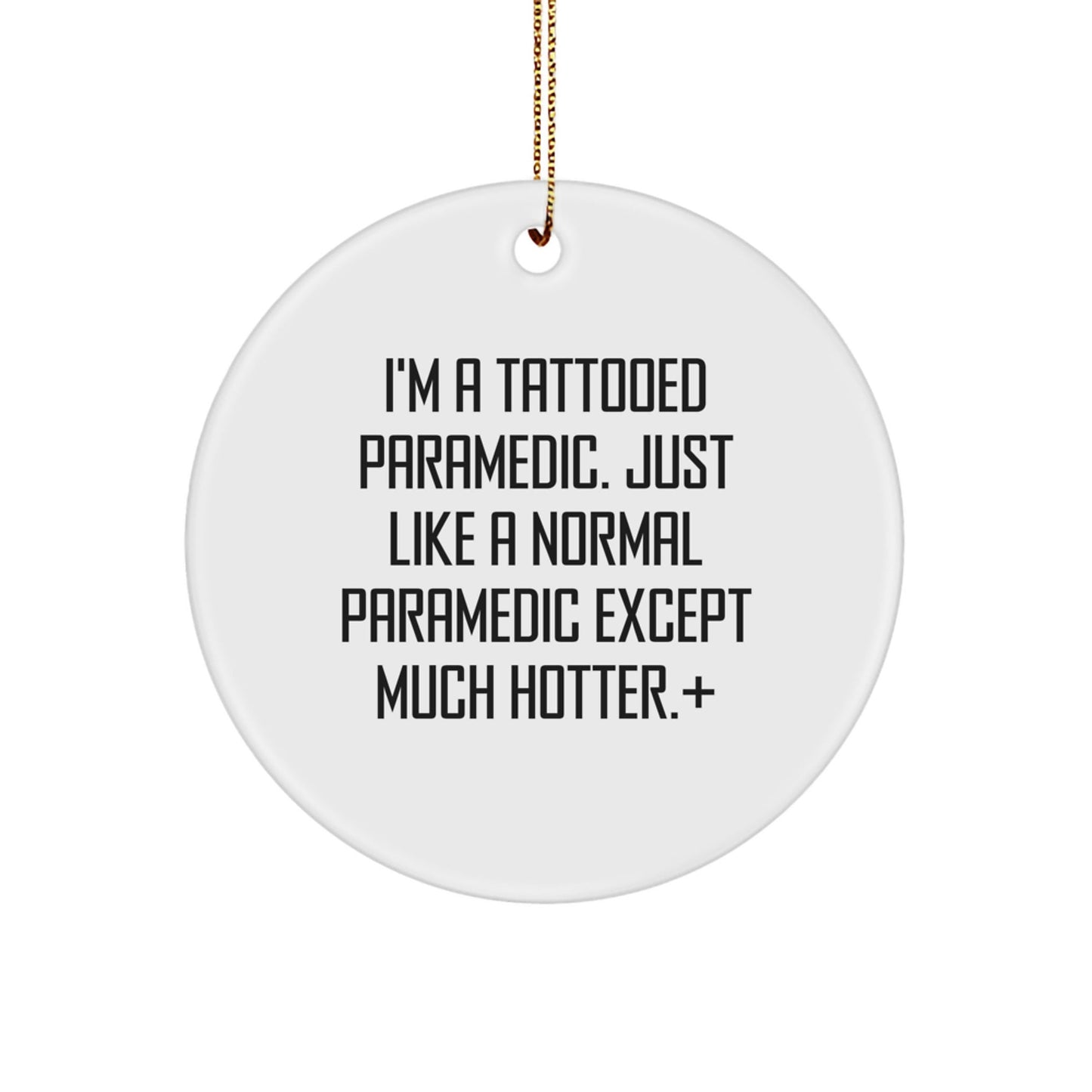 Funny Rescue Worker Circle Ornament, Gifts from Men, for Rescue Worker Friends, Unique Christmas Unique Gifts, Tattooed Rescue Worker Quote - The Buy Boom