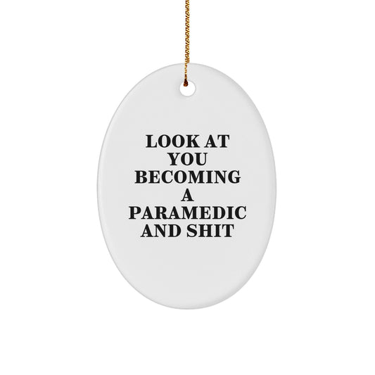 Funny Rescue Worker Gifts for Him - Oval Ornament with 'Look At You Becoming A Rescue Worker And Shit' Quote, Unique Christmas Unique Gifts from Family to Rescue Worker - The Buy Boom