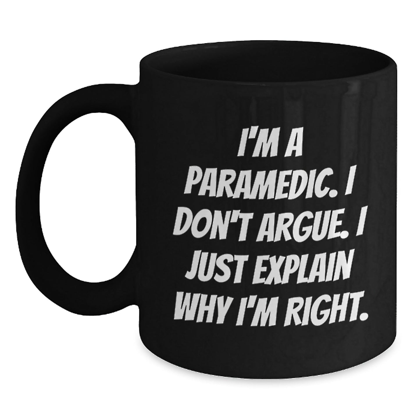 Funny Rescue Worker Gifts for Men, Black Coffee Mug, I'm A Rescue Worker I Don't Argue I Just Explain Why I'm Right, Rescue Worker Unique Christmas Unique Gifts - The Buy Boom