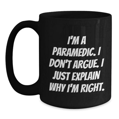 Funny Rescue Worker Gifts for Men, Black Coffee Mug, I'm A Rescue Worker I Don't Argue I Just Explain Why I'm Right, Rescue Worker Unique Christmas Unique Gifts - The Buy Boom