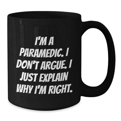 Funny Rescue Worker Gifts for Men, Black Coffee Mug, I'm A Rescue Worker I Don't Argue I Just Explain Why I'm Right, Rescue Worker Unique Christmas Unique Gifts - The Buy Boom