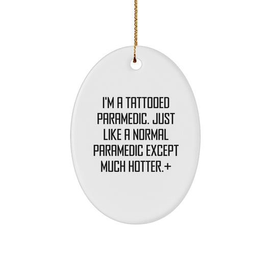 Funny Rescue Worker Gifts for Men Christmas Oval Ornament - I'm A Tattooed Rescue Worker, Gifts from Friends and Family - The Buy Boom