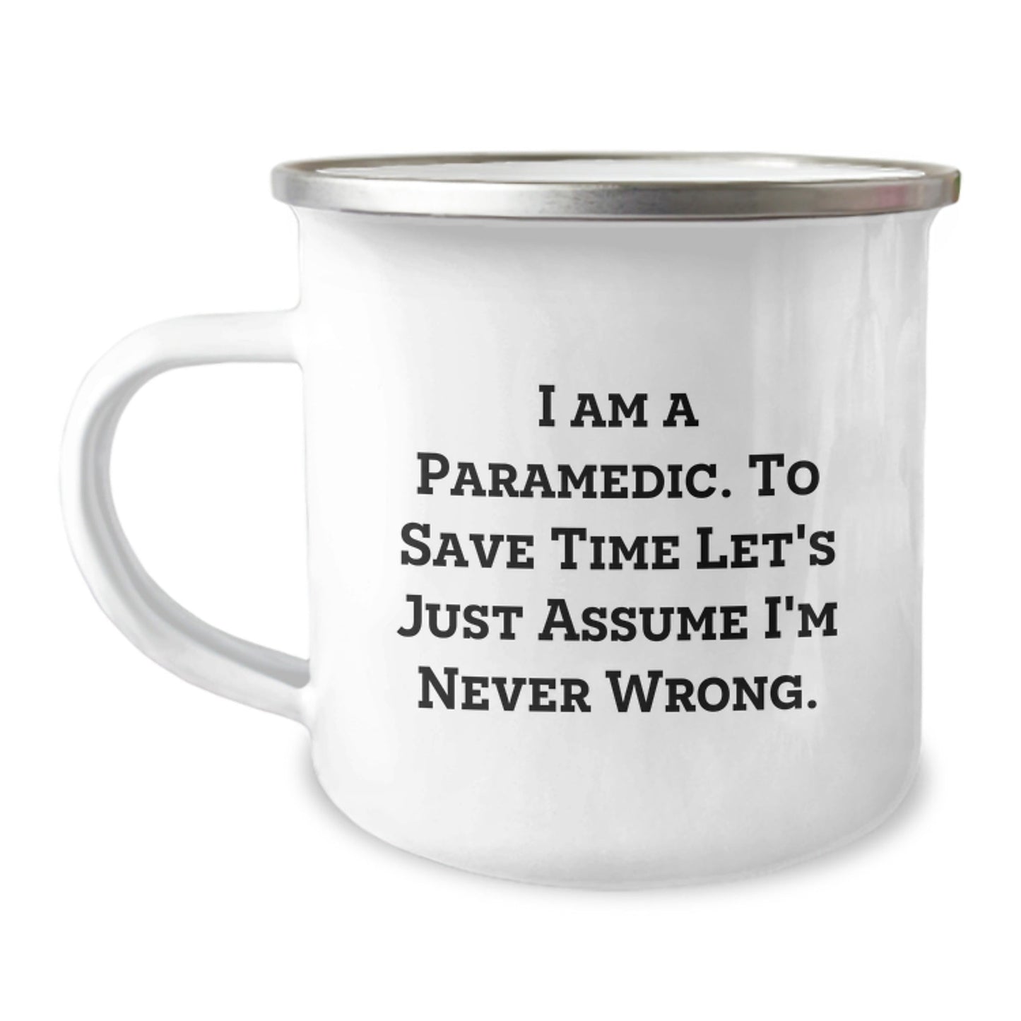 Funny Rescue Worker Gifts for Men - Christmas Unique Gifts from Family - Rescue Worker Camping Mug 'I Am A Rescue Worker. To Save Time Let's Just Assume I'm Never Wrong.' - The Buy Boom