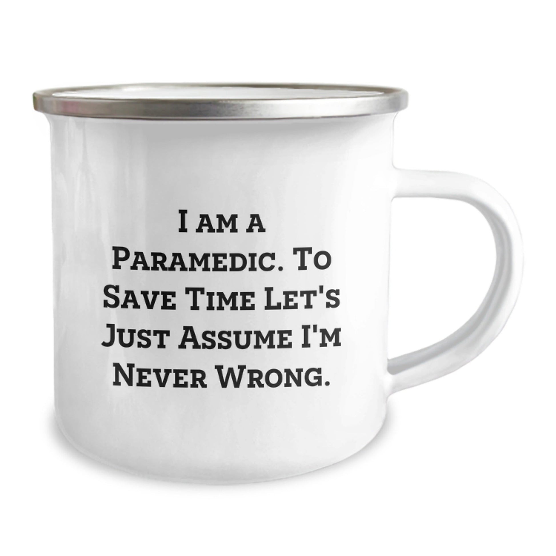 Funny Rescue Worker Gifts for Men - Christmas Unique Gifts from Family - Rescue Worker Camping Mug 'I Am A Rescue Worker. To Save Time Let's Just Assume I'm Never Wrong.' - The Buy Boom
