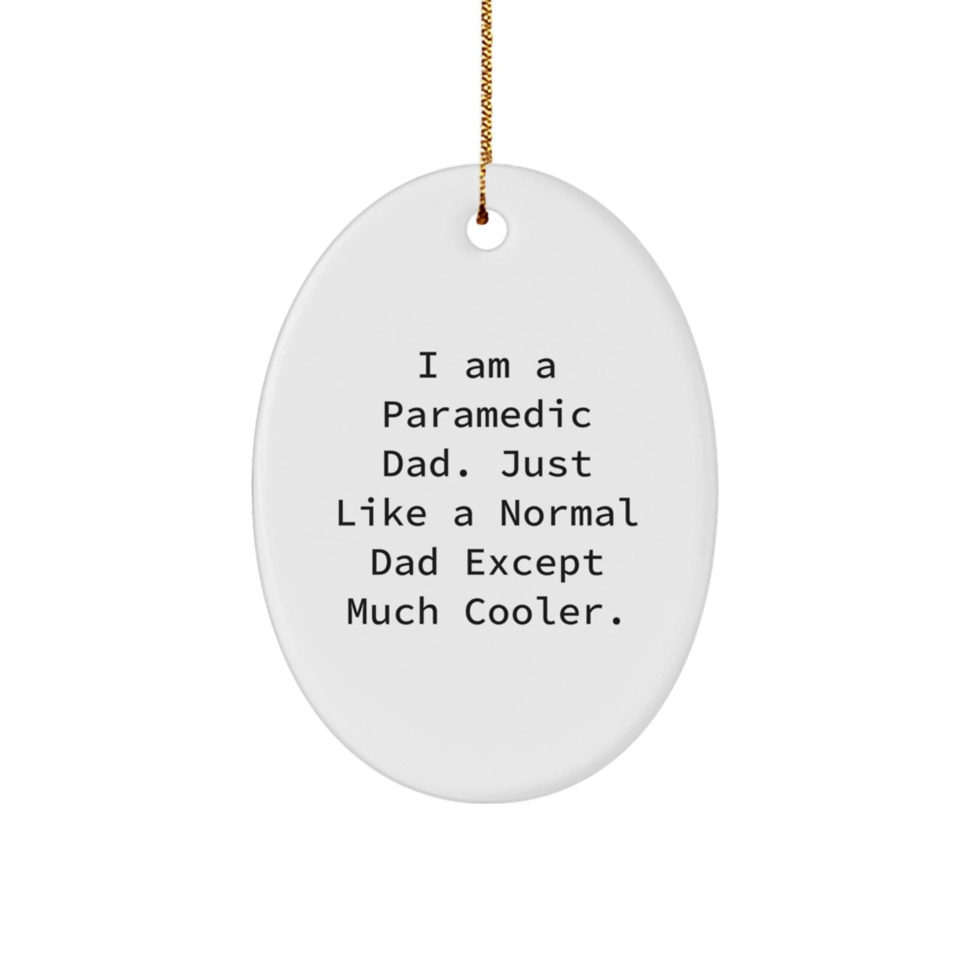 Funny Rescue Worker Gifts for Men - 'I Am A Rescue Worker Dad' Oval Ornament, White, Christmas Unique Gifts from Family to Rescue Worker Friends - The Buy Boom