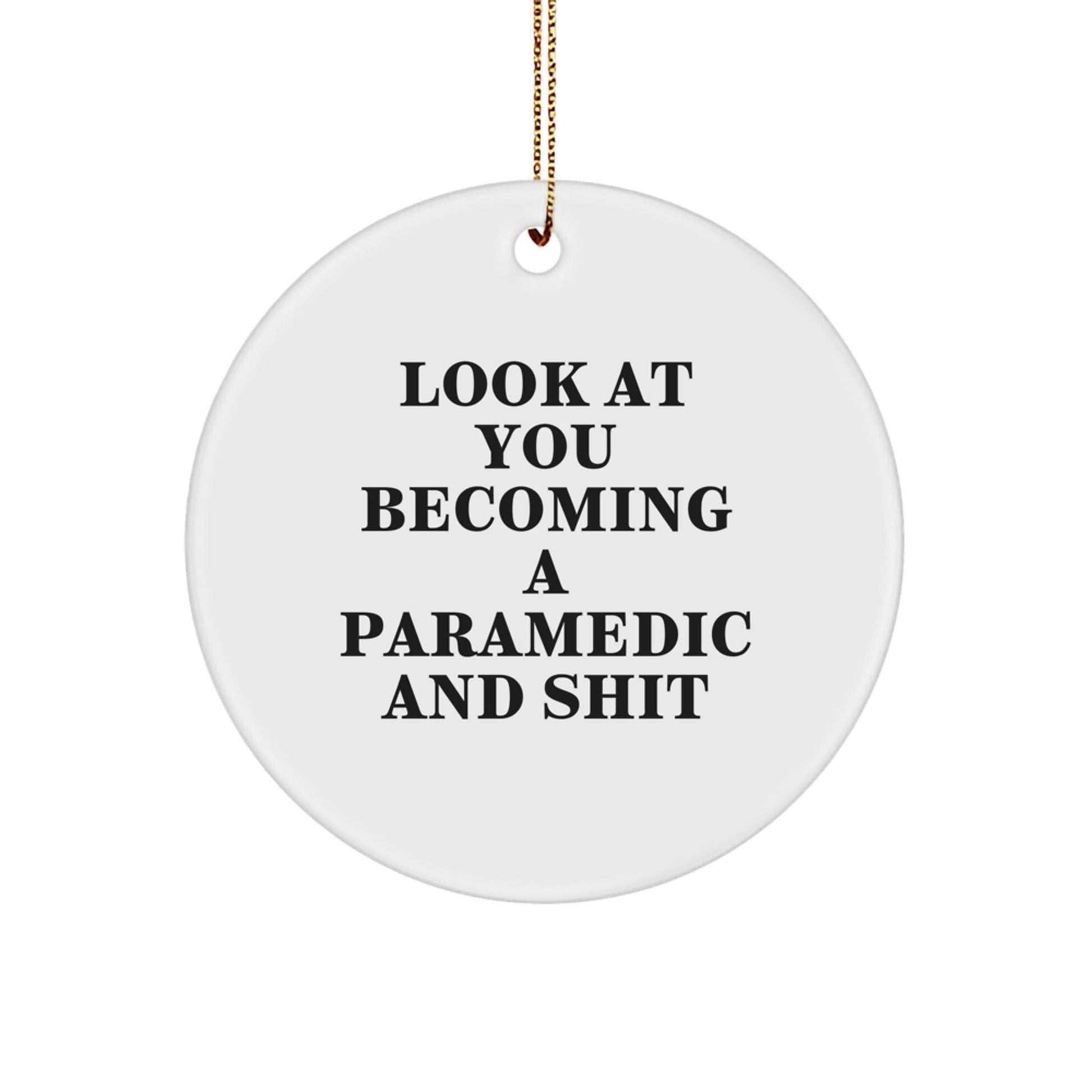 Funny Rescue Worker Gifts for Men, Rescue Worker Christmas Unique Gifts from Family, Look At You Becoming A Rescue Worker And Shit Circle Ornament - The Buy Boom