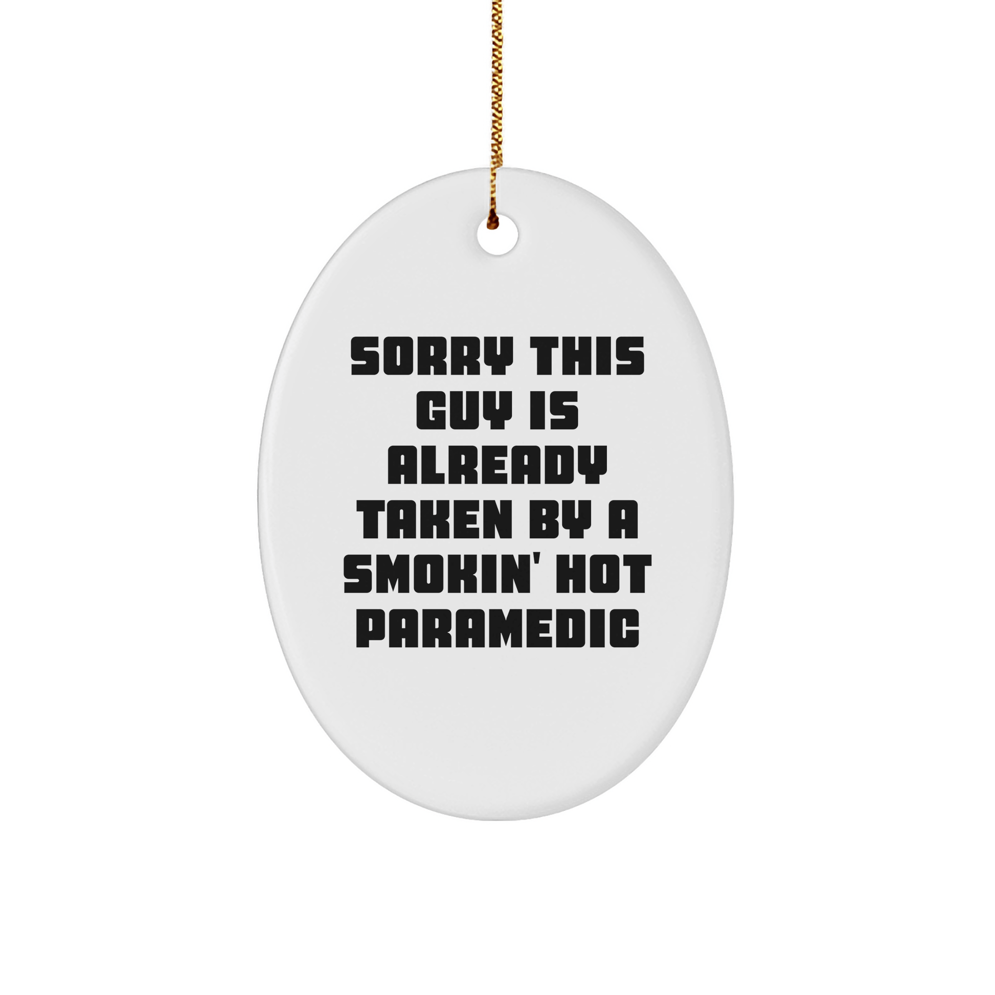 Funny Rescue Worker Gifts for Men, Sorry This Guy Is Already Taken By A Smokin' Hot Rescue Worker Oval Ornament, Christmas Unique Gifts from Friends and Family - The Buy Boom