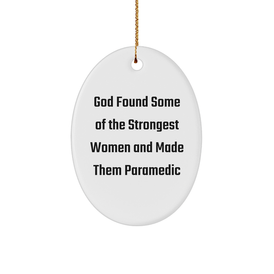 Funny Rescue Worker Gifts, 'God Found Some Of The Strongest Women And Made Them Rescue Worker' Oval Ornament, Gifts from Family to Rescue Worker, Christmas Unique Presents - The Buy Boom