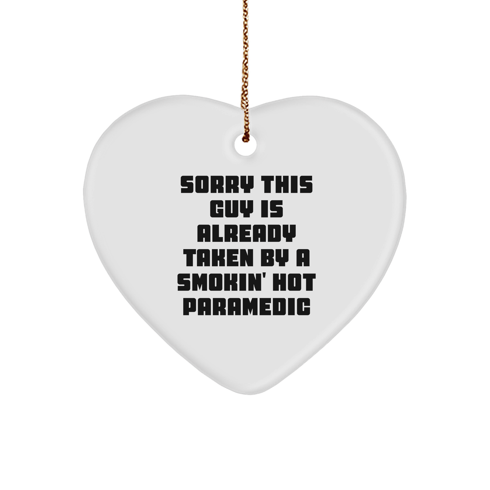 Funny Rescue Worker Heart Ornament, Gifts from Friends for Rescue Worker, Sorry This Guy Is Already Taken Quote, Christmas Unique Gifts - The Buy Boom