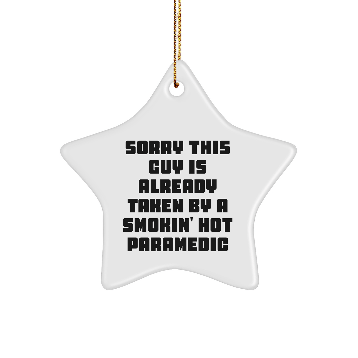 Funny Rescue Worker Star Ornament, Gifts from Men to Rescue Worker, Christmas Unique Gifts, Sorry This Guy Is Already Taken By A Smokin' Hot Rescue Worker - The Buy Boom