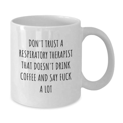 Funny Respiratory Therapist Gift Mug - Coffee Lovers Who Say It Like It Is, Gifts from Friends for Christmas Unique Gifts - The Buy Boom