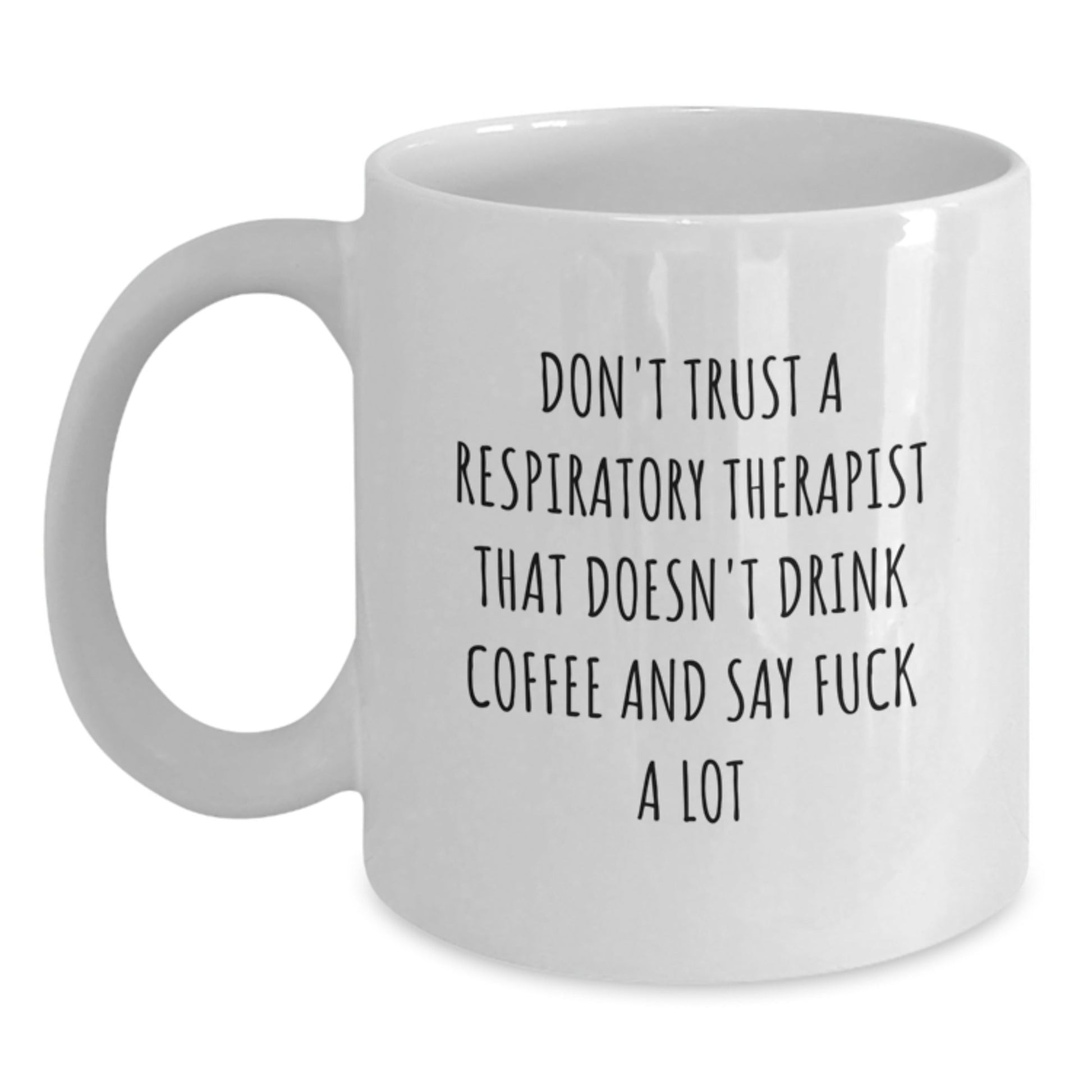Funny Respiratory Therapist Gift Mug - Coffee Lovers Who Say It Like It Is, Gifts from Friends for Christmas Unique Gifts - The Buy Boom